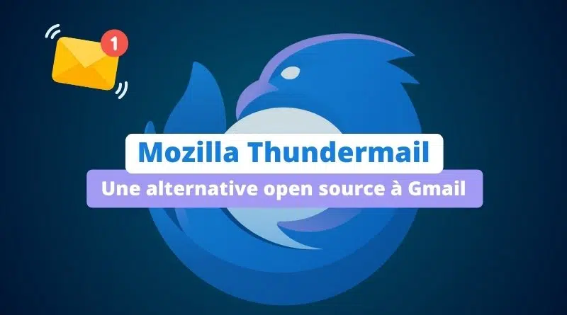 Mozilla Thundermail - Une alternative open source à Gmail