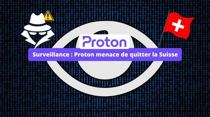 Surveillance - Proton menace de quitter la Suisse