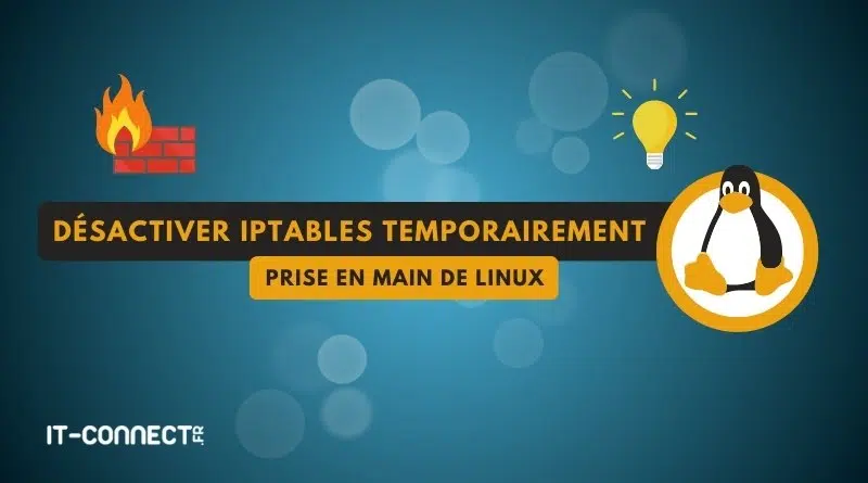 Linux - Désactiver iptables temporairement