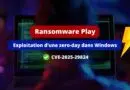 Ransomware Play - Exploitation CVE-2025-29824