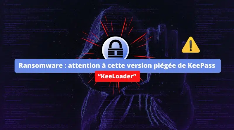 Ransomware - attention à cette version piégée de KeePass - KeeLoader
