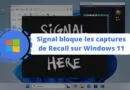 Signal bloque les captures de Recall sur Windows 11