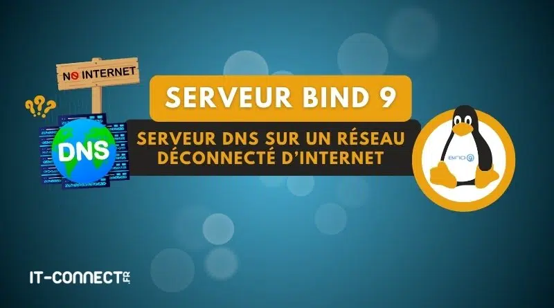 tuto linux bind9 pour domaine local sur réseau sans internet