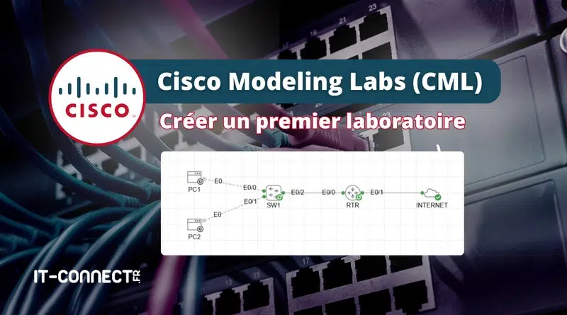 Créer un premier laboratoire Cisco Modeling Labs Free CML