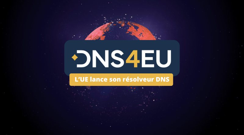 DNS4EU - UE lance son résolveur DNS souverain