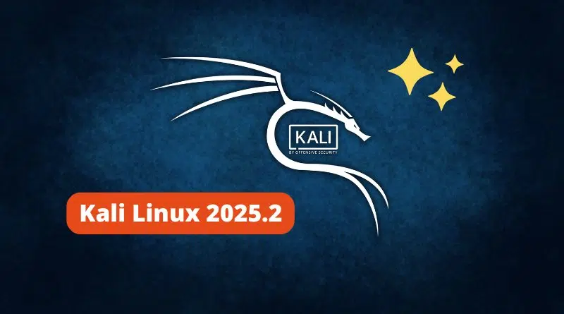 Kali Linux 2025.2 - Récapitulatif nouveautés