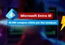 Microsoft Entra ID - 80 000 comptes ciblés par des attaques