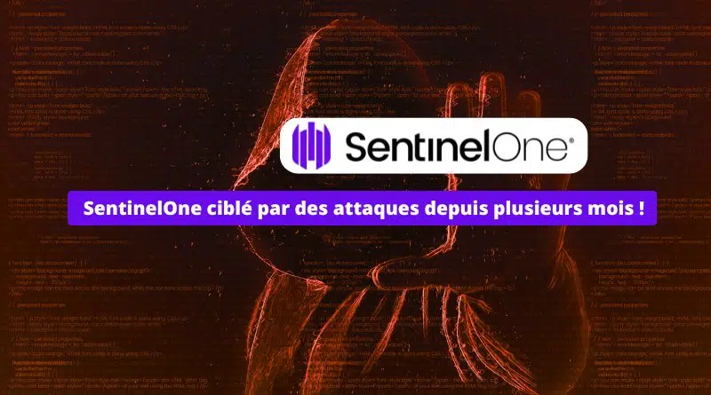 SentinelOne ciblé par des attaques depuis plusieurs mois - 2025