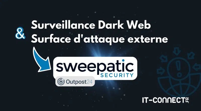 Sweepatic - Surveillance Dark Web - Surface d'attaque externe