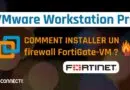 tuto VMware Workstation Pro - Firewall FortiGate VM