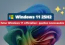 Windows 11 25H2 officiel - Nouveautés et mise à niveau