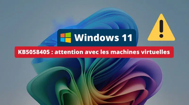 Windows 11 KB5058405 - Mode récupération machines virtuelles