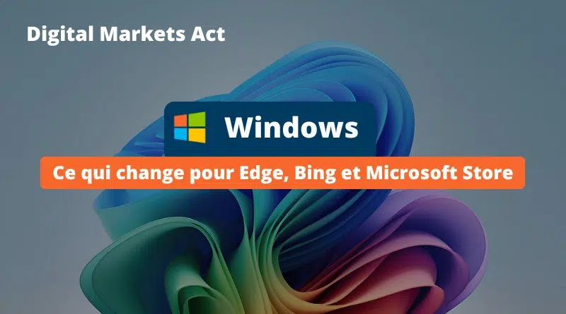 Windows - Ce qui change pour Edge, Bing et Microsoft Store en juin 2025