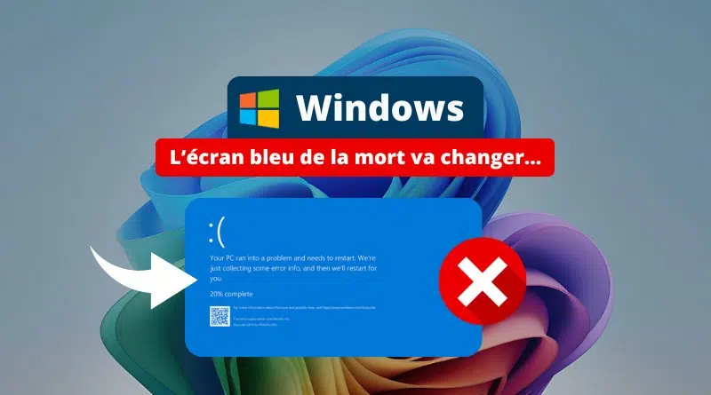 Windows - L’écran bleu de la mort va changer de couleur