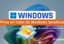 tuto Windows 11 Windows Sandbox