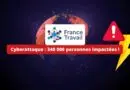 Cyberattaque France Travail - 340 000 personnes impactées !