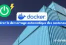 Docker - Gérer le démarrage automatique des conteneurs