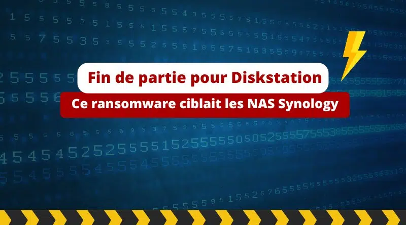 Fin de partie pour Diskstation - ce ransomware ciblait les NAS Synology