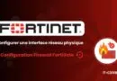 Fortinet FortiGate - Configurer une interface réseau physique