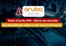 HPE Aruba - Des identifiants codés en dur dans le firmware - Juillet 2025