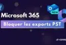 Microsoft 365 - OWA - Bloquer les exports PST