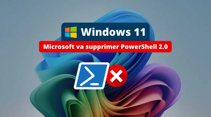 Microsoft va supprimer PowerShell 2.0 de Windows 11