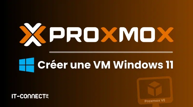 Proxmox VE - Créer une VM Windows 11