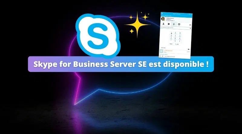 Skype for Business Server SE est disponible