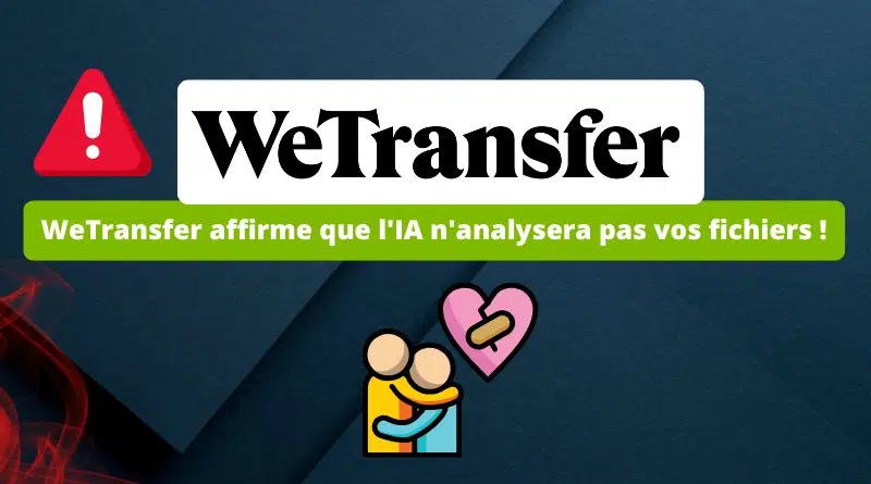 WeTransfer affirme que l'IA n'analysera pas vos fichiers