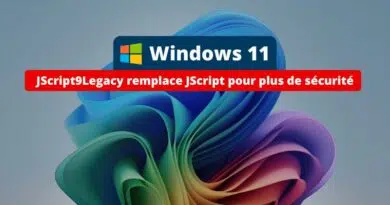 Windows 11 24H2 - JScript9Legacy remplace JScript pour plus de sécurité