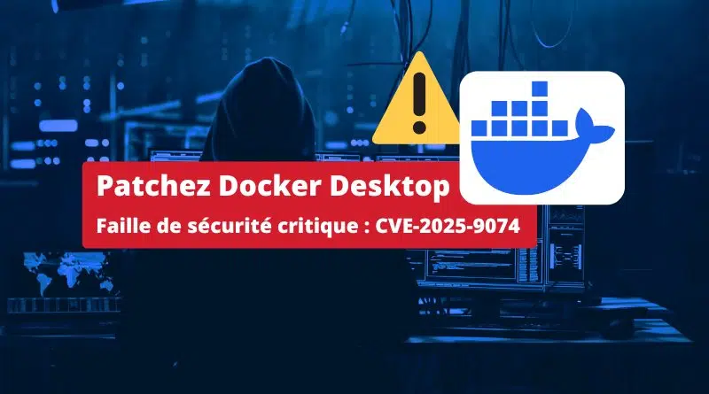 Docker Desktop - Faille de sécurité critique - CVE-2025-9074