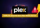 Faille de sécurité dans Plex Media Server - Août 2025
