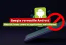 Google verrouille Android pour lutter contre les apps malveillantes - 2025