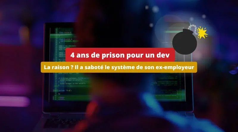 Kill switch contre son entreprise - 4 ans de prison pour un dev