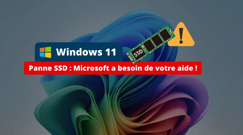 Windows Panne SSD - Microsoft a besoin de votre aide