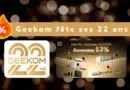 Bon plan Geekom 22ème anniversaire
