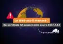Cloudflare - Des certificats TLS suspects émis pour le DNS 1.1.1.1