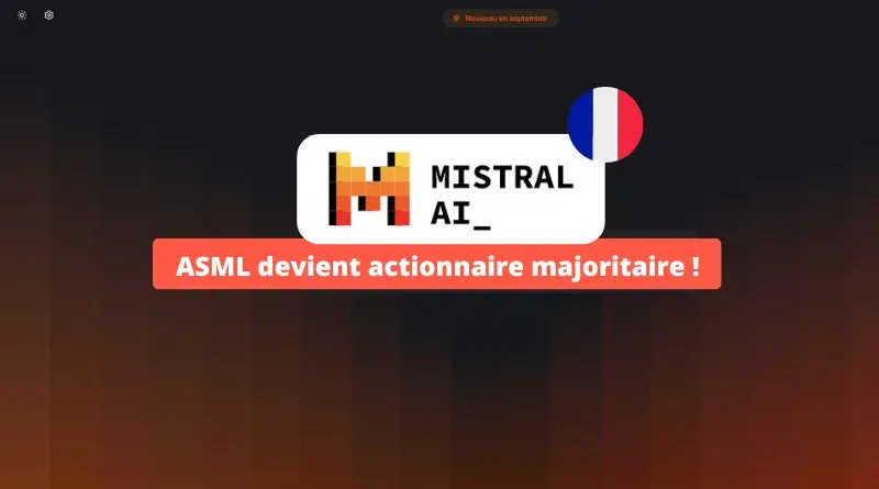 IA - ASML devient actionnaire majoritaire de Mistral AI
