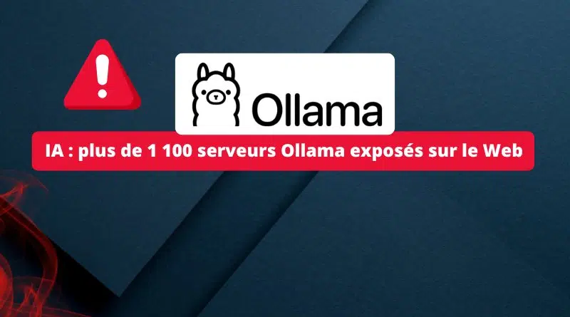 IA - plus de 1 100 serveurs Ollama exposés sur le Web