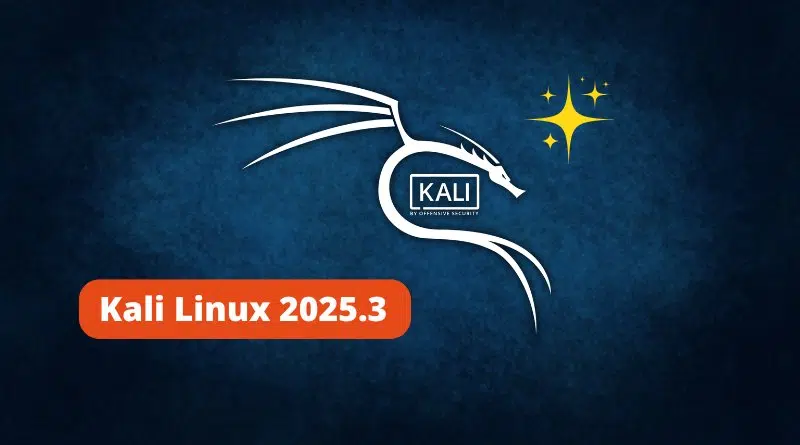Kali Linux 2025.3 nouveautés