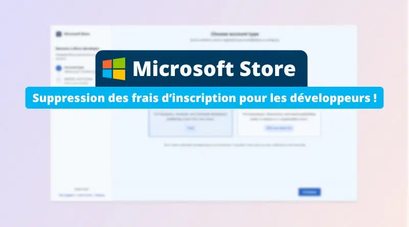 Microsoft Store - Suppression des frais d’inscription pour les développeurs