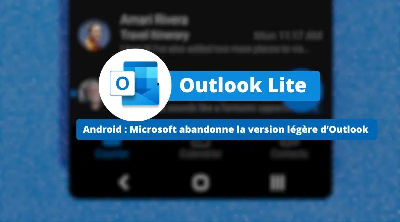 Microsoft abandonne Outlook Lite - la version allégée pour Android