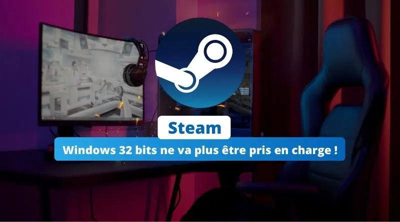 Steam - Windows 32 bits ne va plus être pris en charge