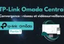 TP-Link Omada Cenrtal - Convergence réseau et vidéosurveillance