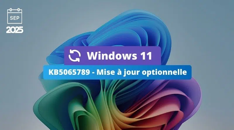 Windows 11 KB5065789 - Mise à jour optionnelle septembre 2025