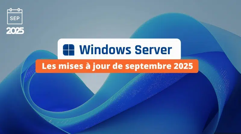 Windows Server - Les mises à jour de septembre 2025