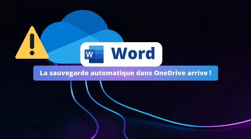 Word - La sauvegarde automatique dans OneDrive arrive
