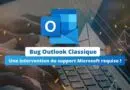 Bug Outlook Classique - Une intervention du support Microsoft requise