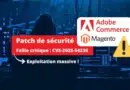La faille SessionReaper d'Adobe Commerce (Magento) est exploitée - CVE-2025-54236
