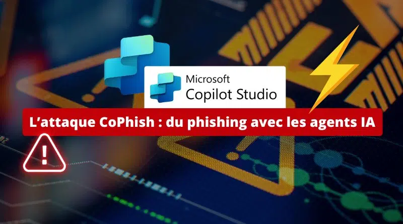 L’attaque CoPhish - du phishing avec les agents IA de Copilot Studio
